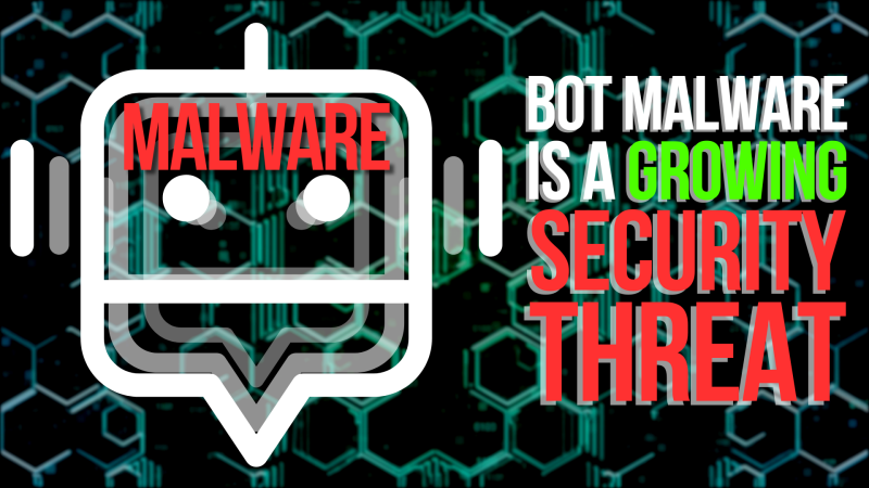 Bot Malware is a Growing Security Concern